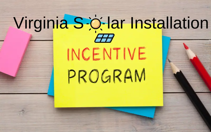 Maximizing Solar Installation Incentives in Virginia: Rebates & Tax Credits